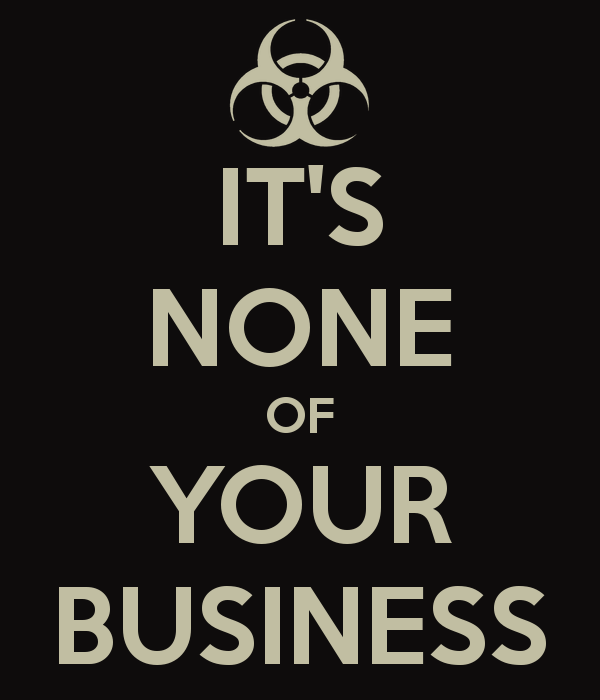 it-s-none-of-your-business