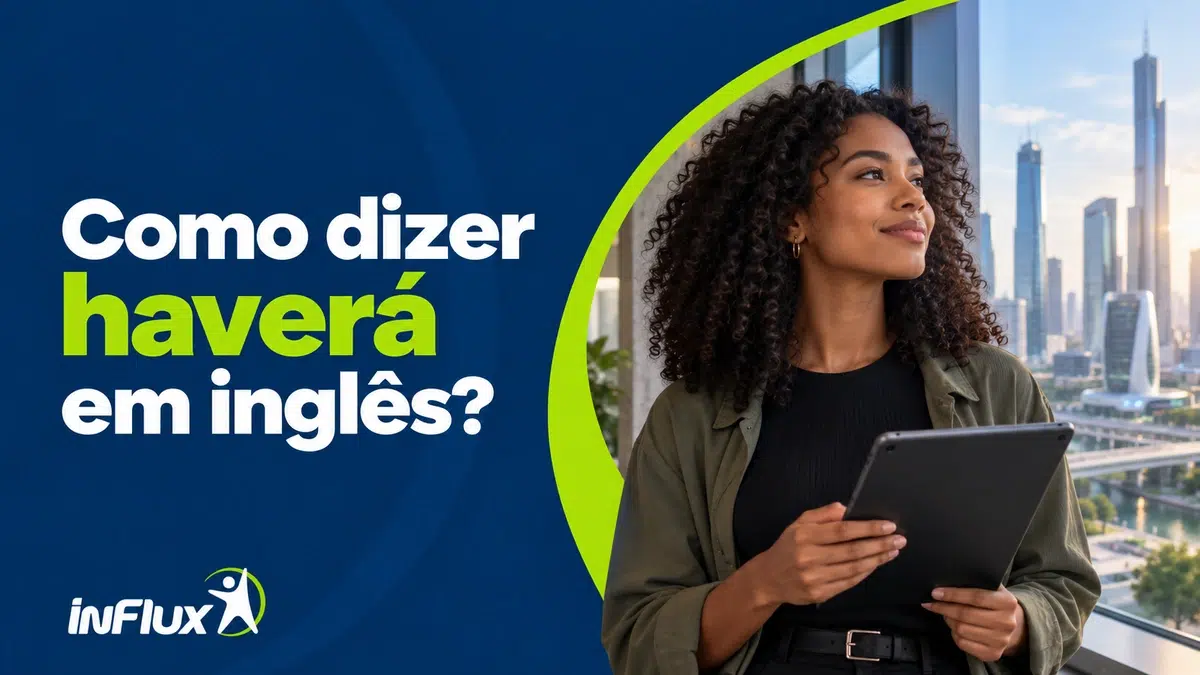Como dizer “haverá” em inglês? Aprenda a usar “there will be”