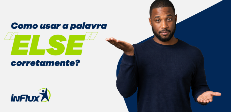Como usar a palavra “else” corretamente?
