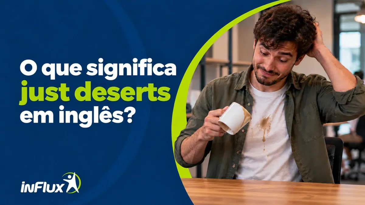 O que significa “just deserts” em inglês?