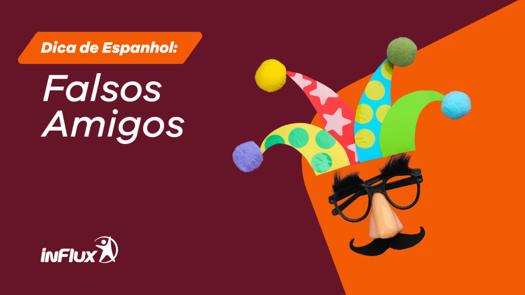 Dica de Espanhol: Falsos Amigos
