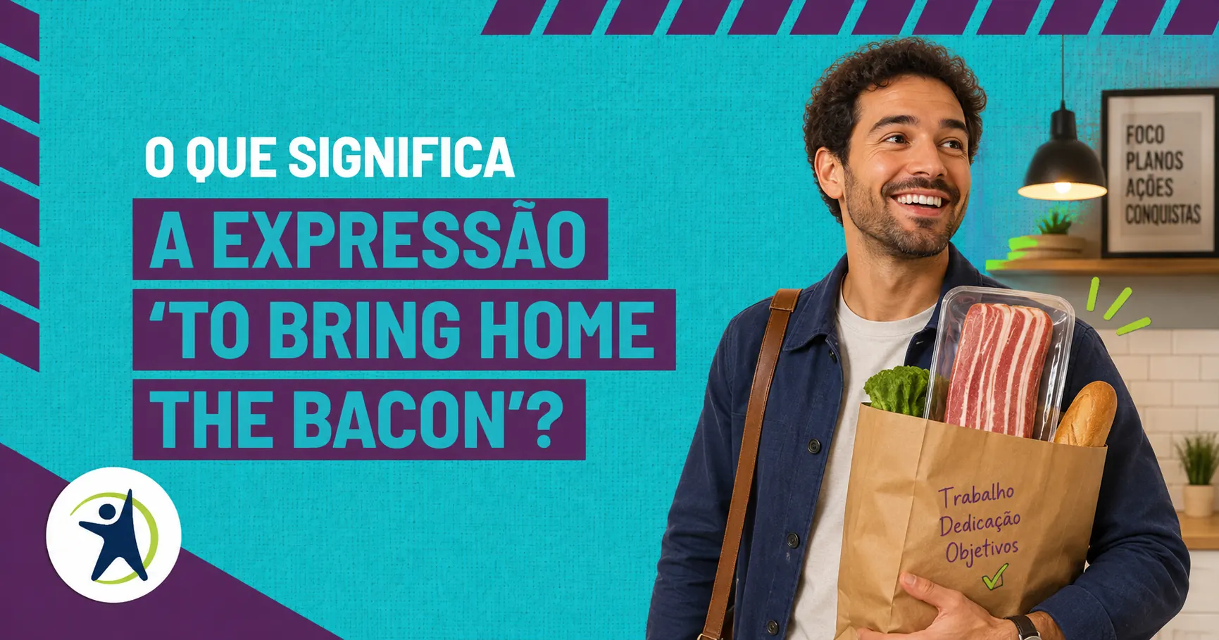 O que significa a expressão “to bring home the bacon”?