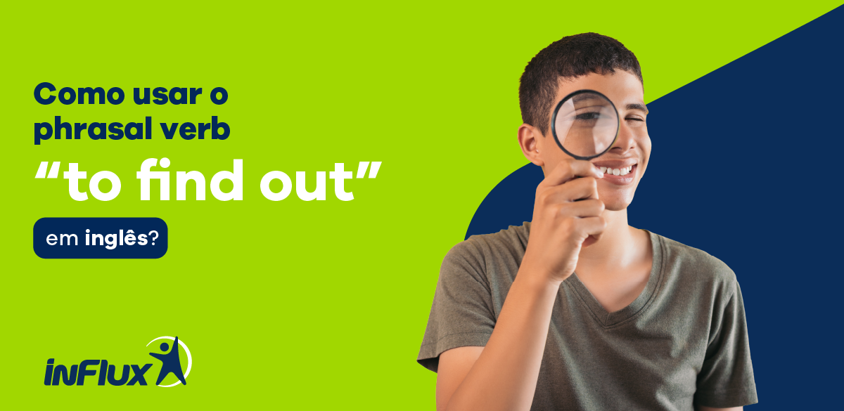 Como usar o phrasal verb “to find out” em inglês?