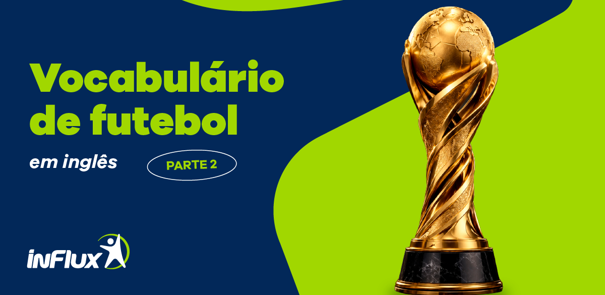 Vocabulário de futebol em inglês – Parte 2