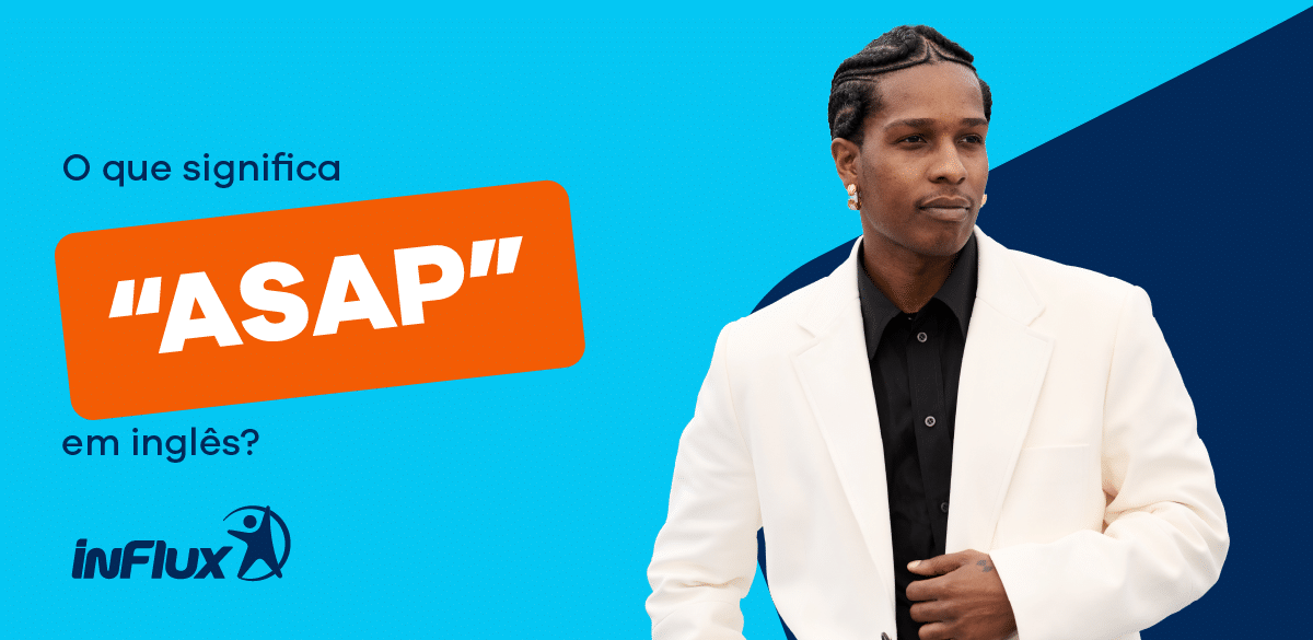O que significa “ASAP” em inglês?