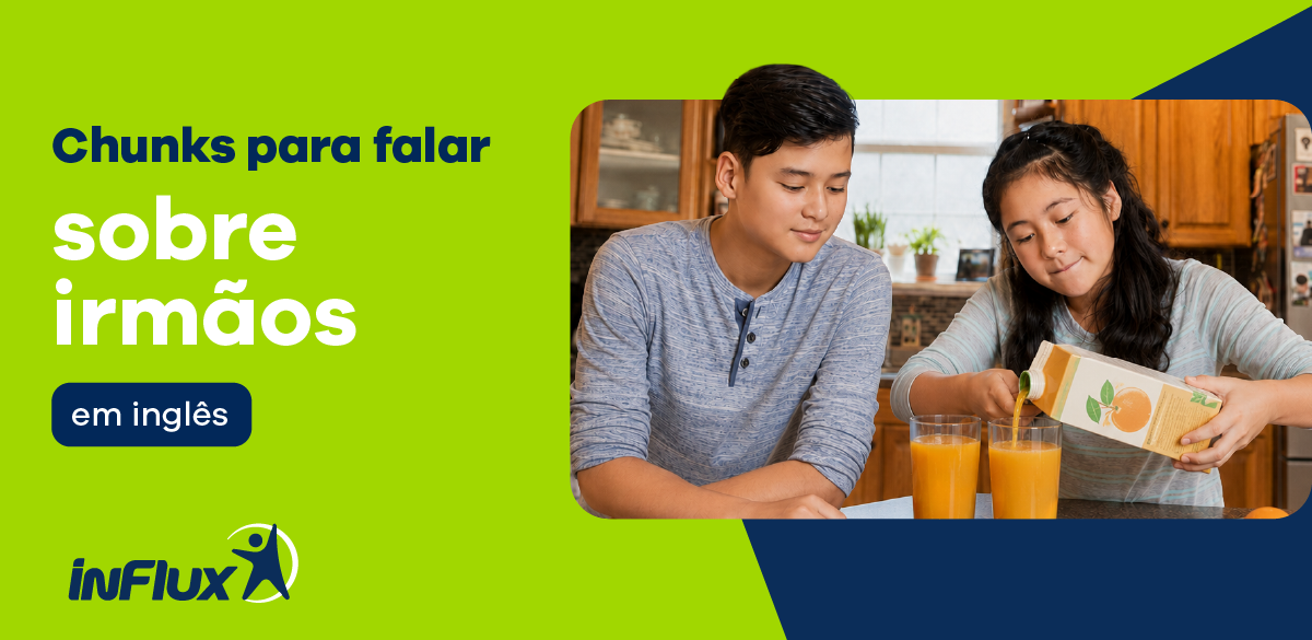 Chunks para falar sobre irmãos em inglês