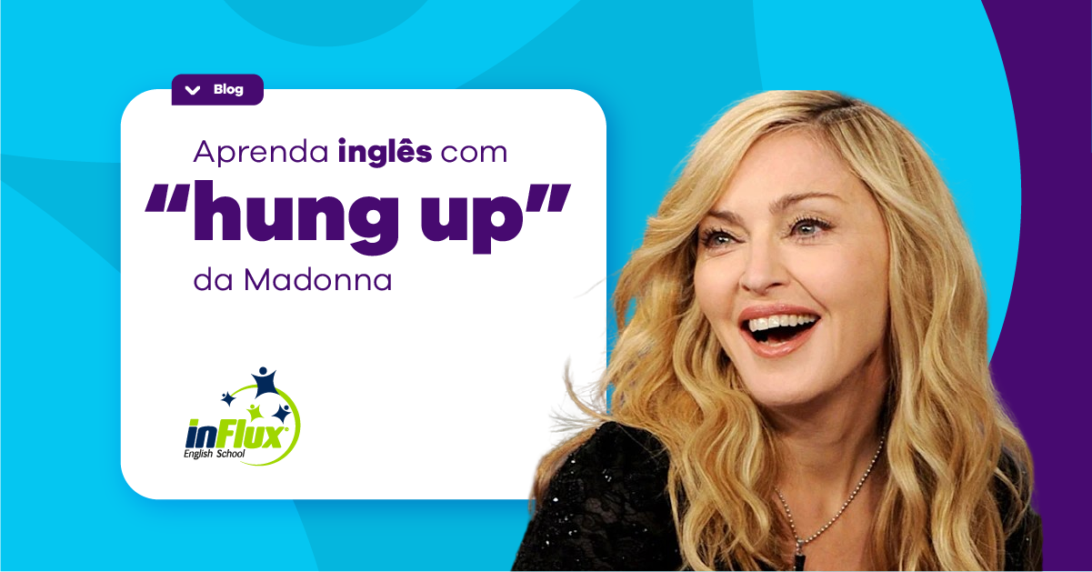 Aprenda Inglês com “Hung Up” da Madonna
