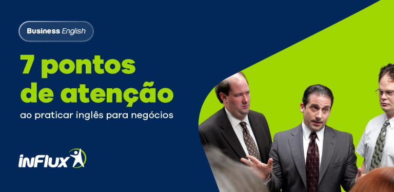 7 pontos de atenção ao praticar inglês para negócios