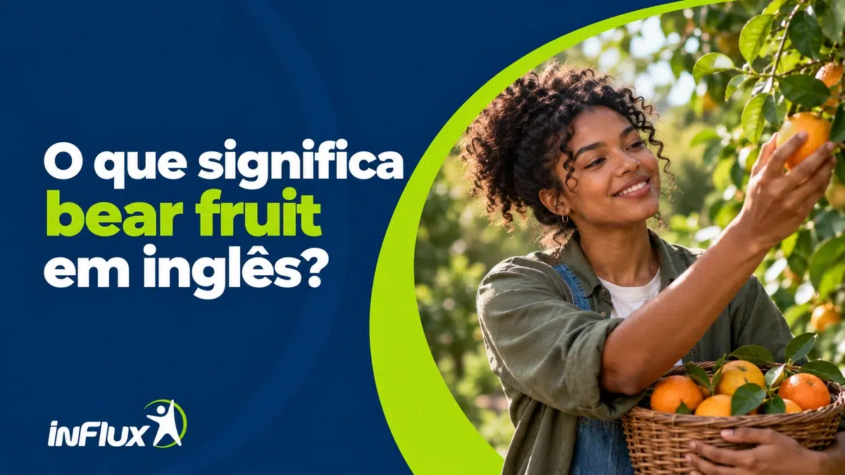 O que significa “bear fruit” em inglês?