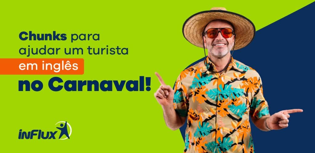 Chunks para ajudar um turista em inglês no Carnaval!