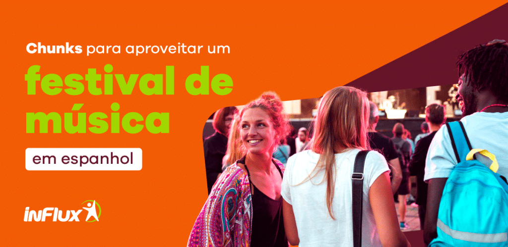 Chunks para aproveitar um festival de música em espanhol