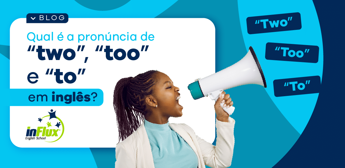 Qual é a pronúncia de “two”, “too” e “to” em inglês?
