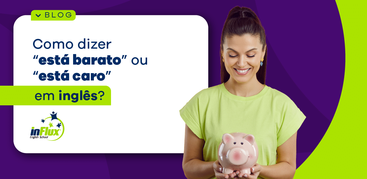 Como dizer “está barato” ou “está caro” em inglês?