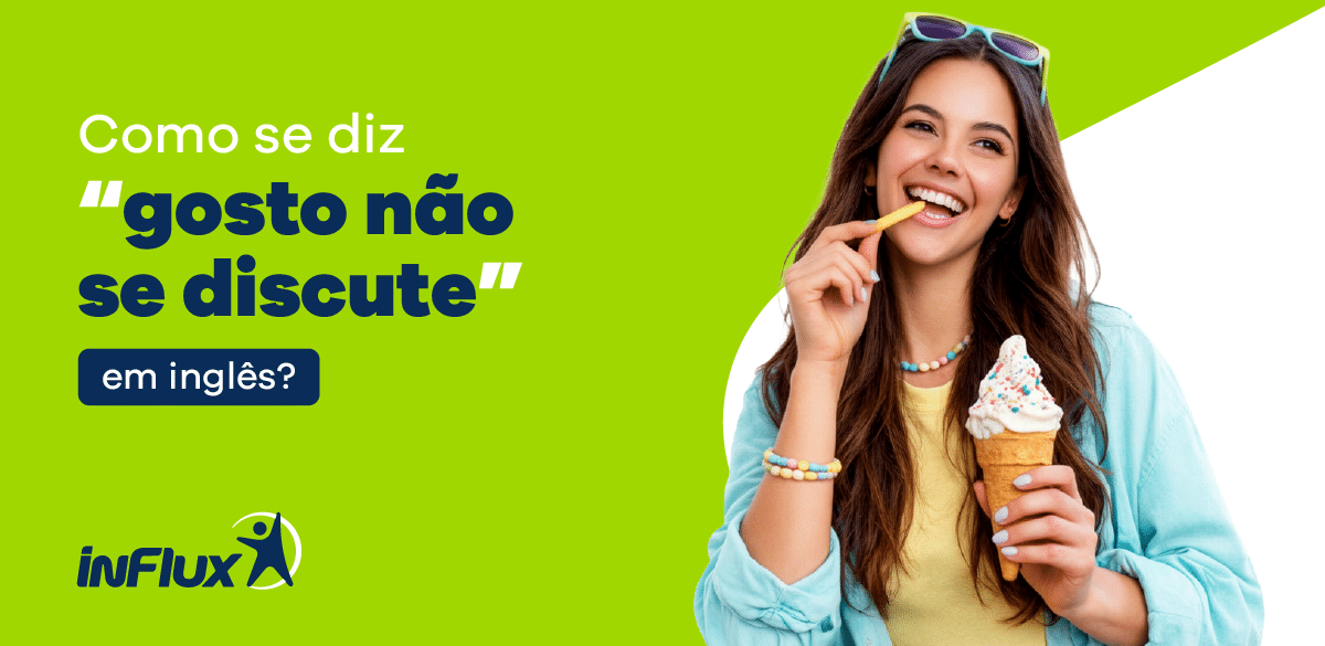 Como se diz “gosto não se discute” em inglês?