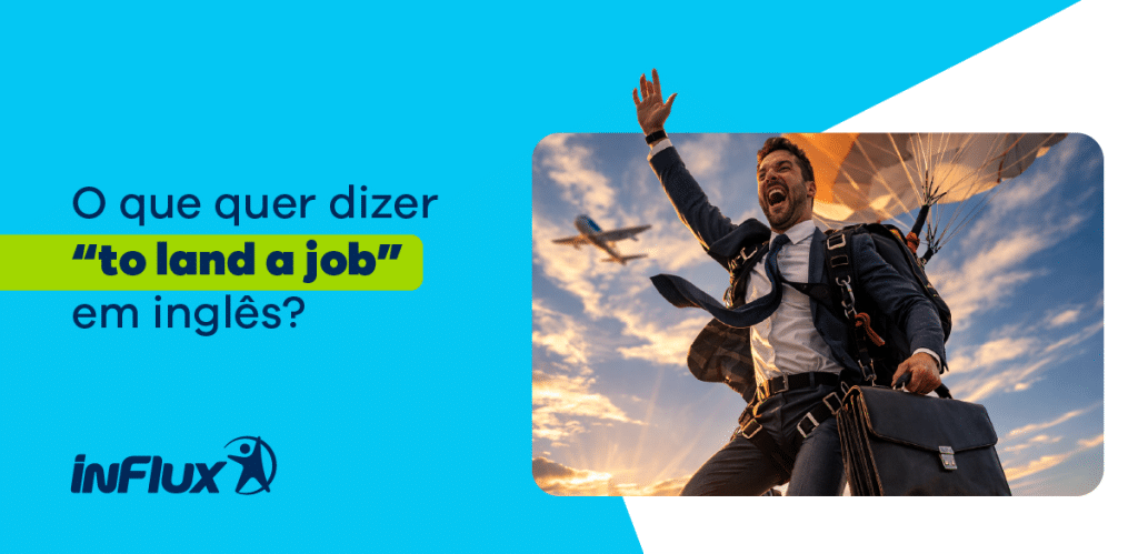 O que quer dizer “to land a job” em inglês?
