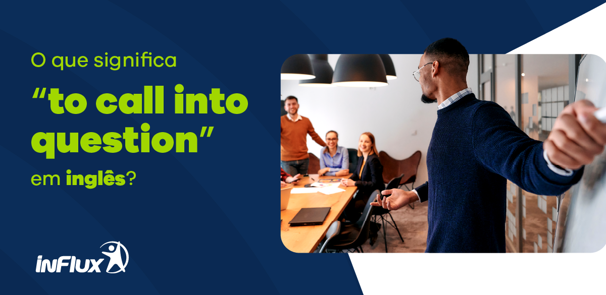 O que significa “to call into question” em inglês?