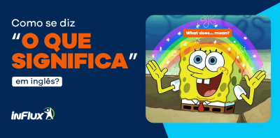 Como se diz "o que significa" em inglês?