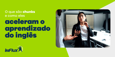 O que são chunks e como eles aceleram o aprendizado do inglês
