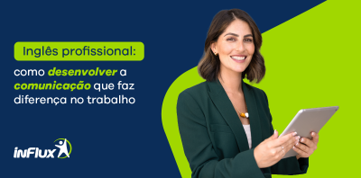 Inglês profissional: como desenvolver a comunicação que faz diferença no trabalho